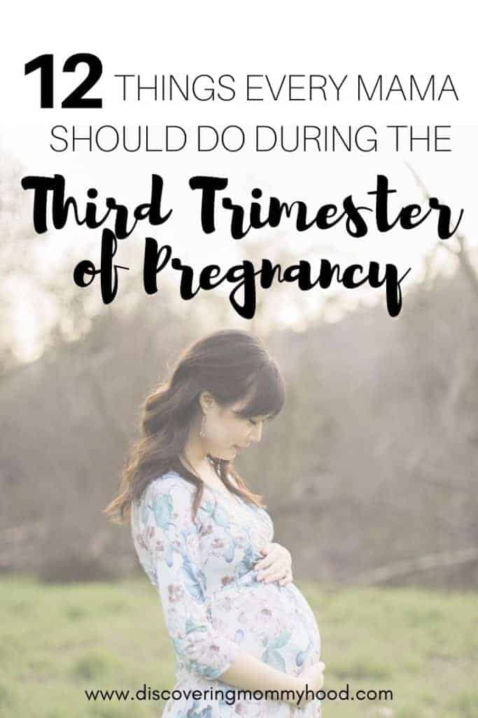 12 Things Every Mama Should Do During the Third Trimester of Pregnancy