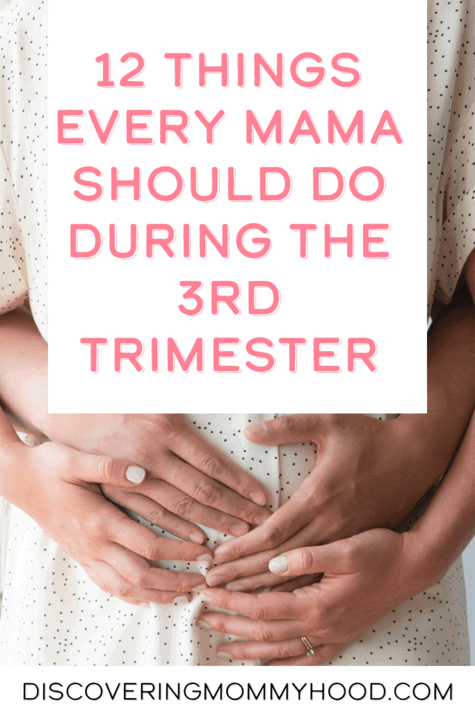 12 Things Every Mama Should Do During The Third Trimester of Pregnancy