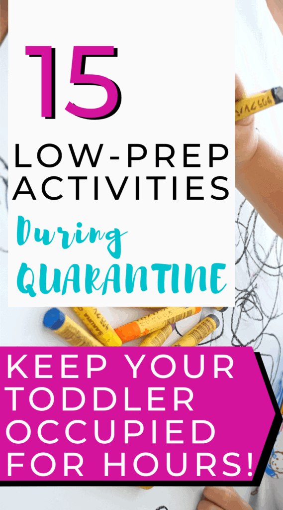 Easy, Low-Prep, Screen-Free, Indoor and Outdoor Activities For Kids At Home During Quarantine that will occupy your toddler and  keep moms sane. Work on fine motor and gross motor skills while kids have fun, and moms can relax!
#momlife #toddleractivities #easyactivities #booksforpreschoolers #screenfreeactivities #quarantinelife #athomeactivities #finemotoractivities #grossmotoractivities #stressfree #activitiesforkids
